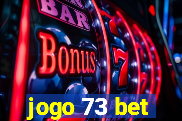 jogo 73 bet